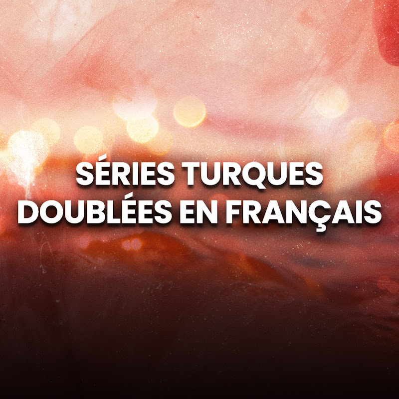 Séries Turques Doublées En Français