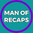 Man of Recaps