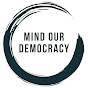 Mind Our Democracy - @mindourdemocracy YouTube Profile Photo