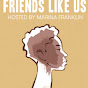 Friends Like Us Podcast ® The Original  logo