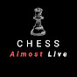 chess-almost-live