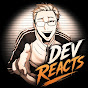 Dev reacts