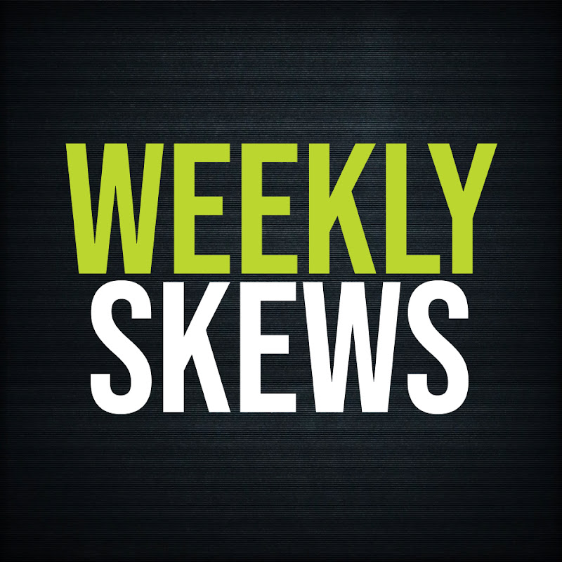 Weekly Skews