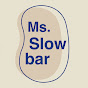 ms.slowbar