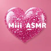 Miii / ASMR