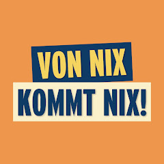 VON NIX KOMMT NIX
