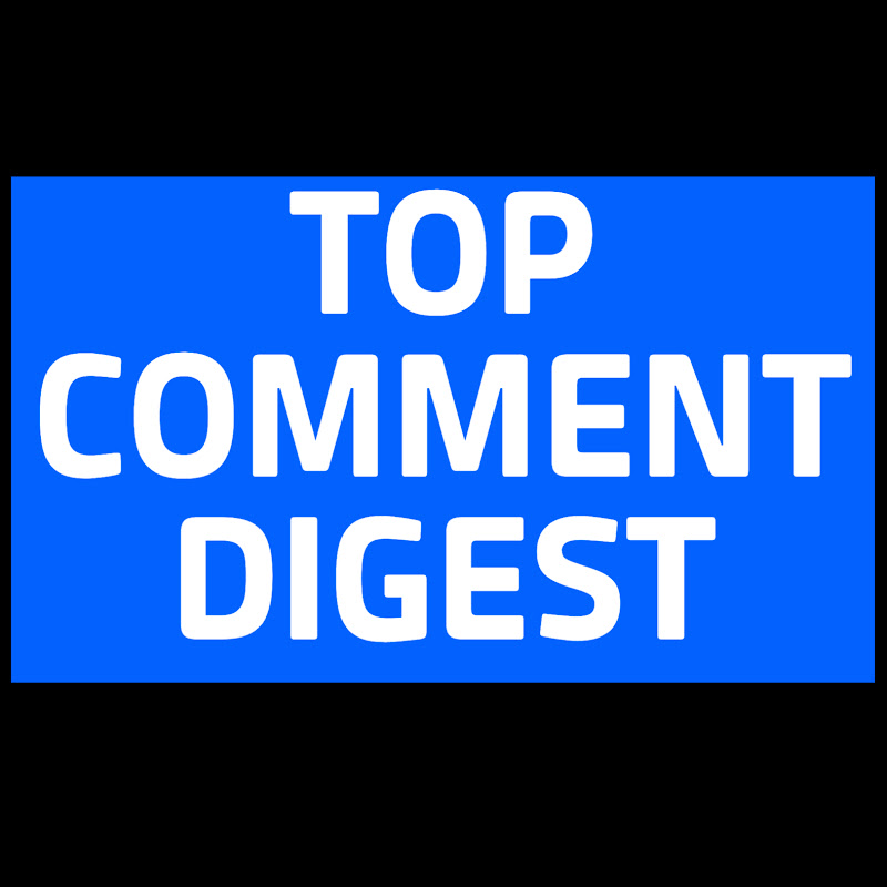  TOP COMMENT DIGEST