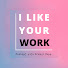 MZ90SnLrwsY-channel-avatar-I Like Your Work