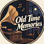 Old Time Memories