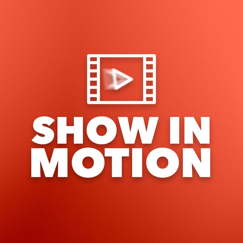 Show In Motion