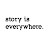 @storyiseverywhere