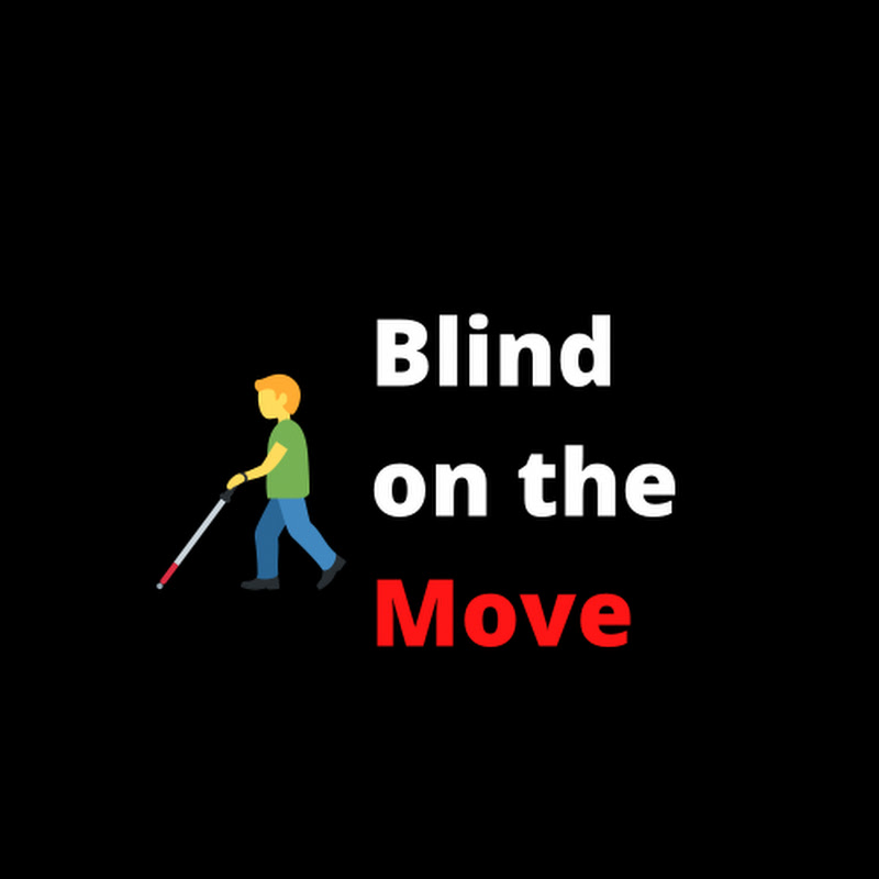 Blind on the Move