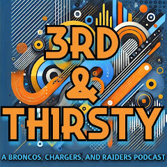 3rd & Thirsty. A Broncos, Chargers, Raiders Pod