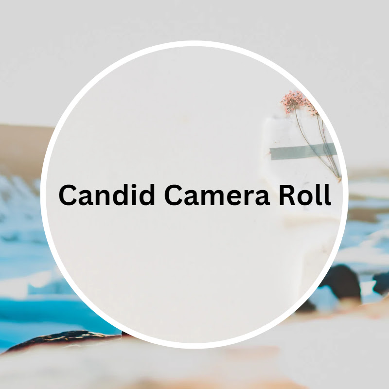 Candid Camera Roll