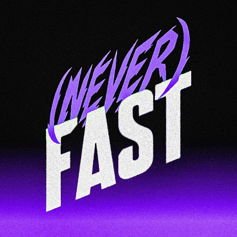 (never)FAST