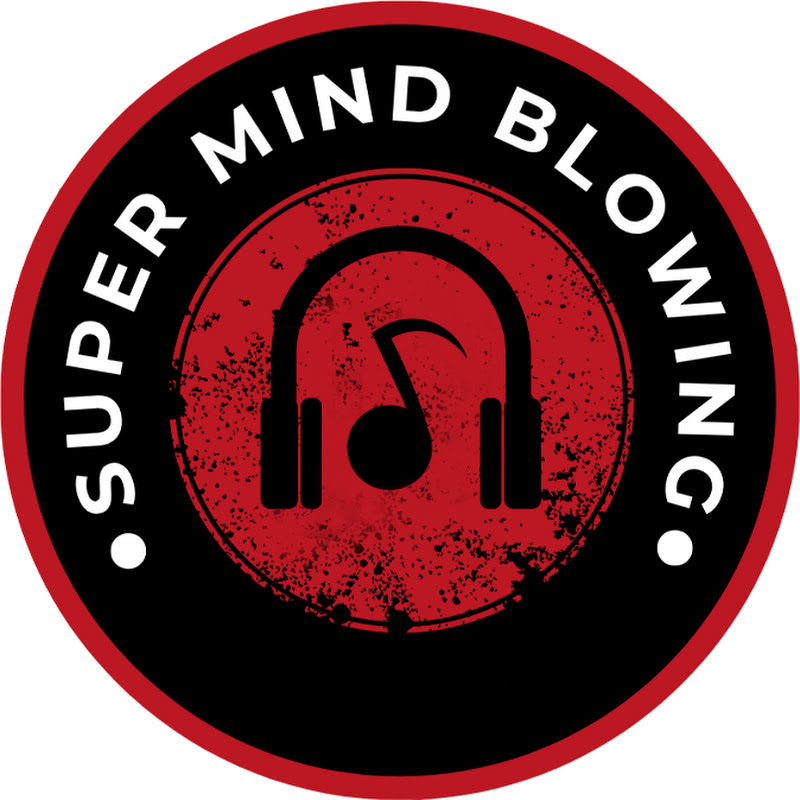 SUPER MIND BLOWING MUSIC