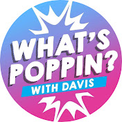 Whats Poppin? With Davis!