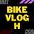 Bike vlog h