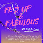 Fk’d Up & Fabulous - @fkdupfabulous2637 YouTube Profile Photo