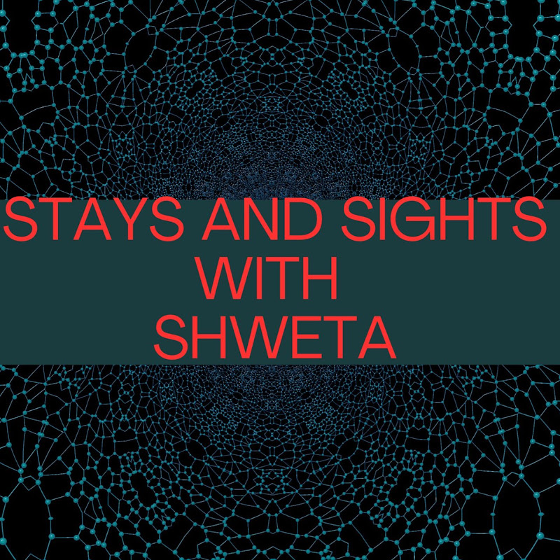Stays and Sights with Shweta