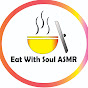 Eat With Soul ASMR