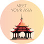 MEET YOUR ASIA