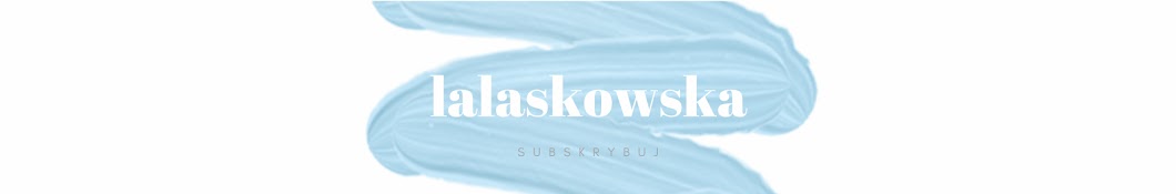 lalaskowska YouTube 频道头像
