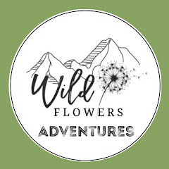 Wild Flowers Adventures — YouTube channel thumbnail