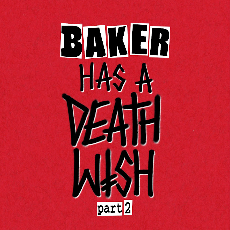 Baker Has A Deathwish