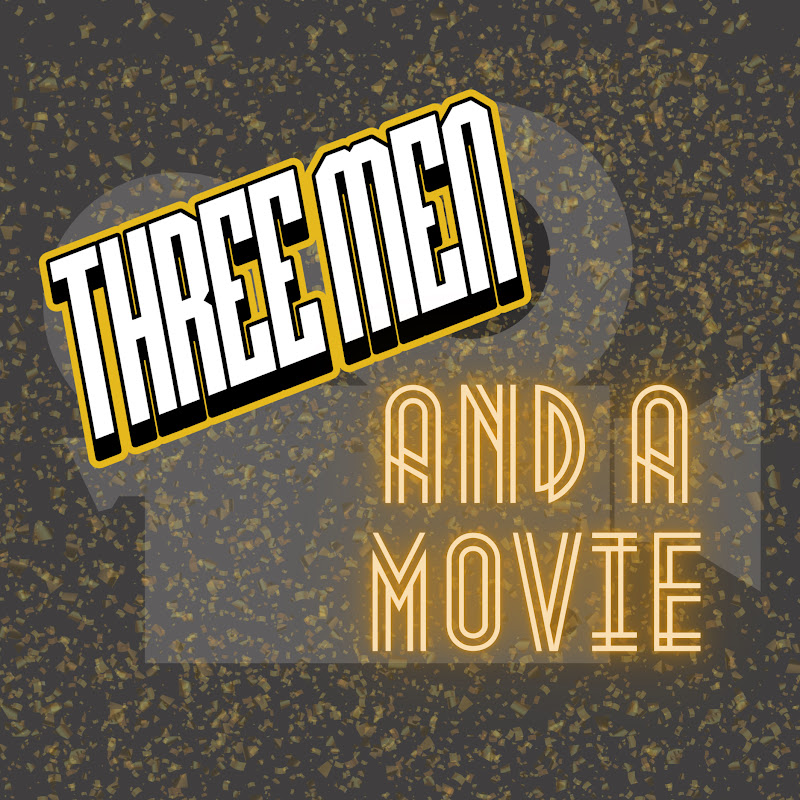 Three Men and a Movie