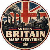 When Britain Made Everything