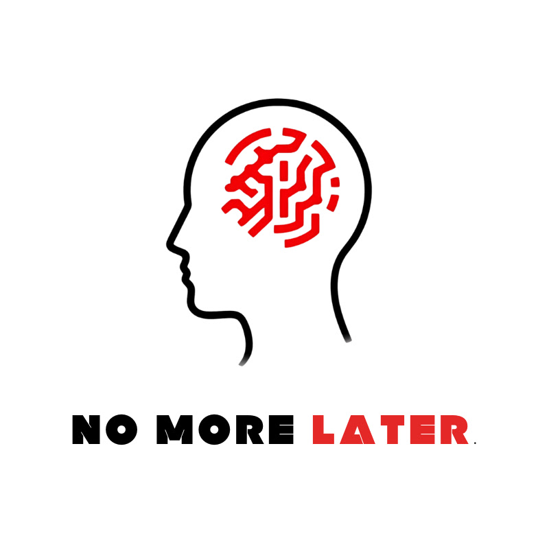 No More Later.