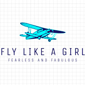Fly Like a Girl - Fearless and Fabulous