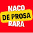 Naco De Prosa Rara