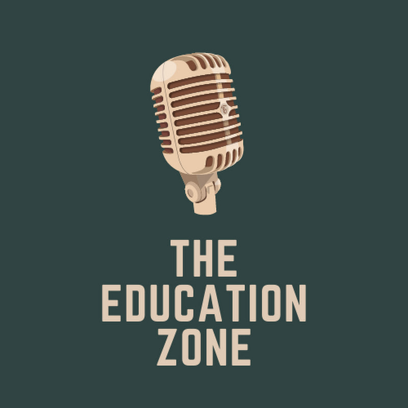 The Education Zone Podcast