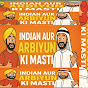 Indian Aur Arbiyun Ki Masti  logo