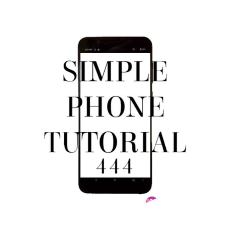 SIMPLE PHONE TUTORIAL 444