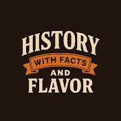 History with Facts & Flavor
