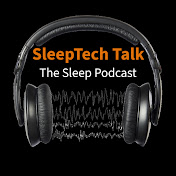 SleepTech Talk (The Sleep Podcast)