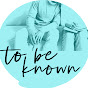 To Be Known, Mental Health and Wellness. - @tobeknownmentalhealthandwe331 YouTube Profile Photo