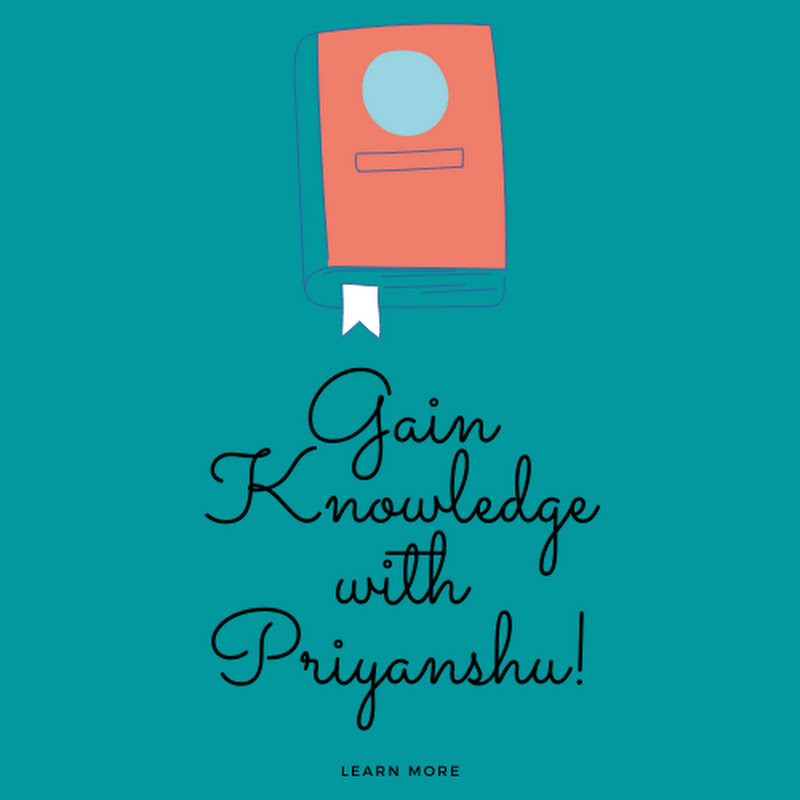 Gain Knowlege with Priyanshu