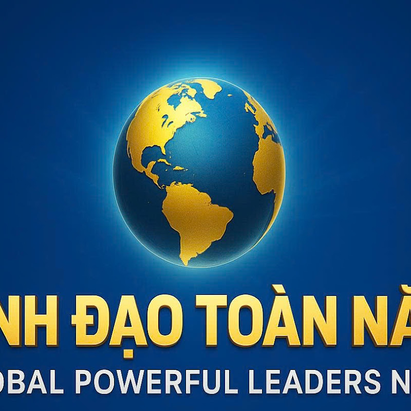 LÃNH ĐẠO TOÀN NĂNG - GLOBAL POWERFUL LEADERS NEWS!