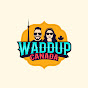 Waddup Canada