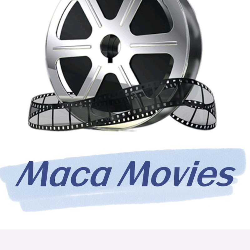 Maca Movies recaps