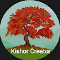 Kishor Creator