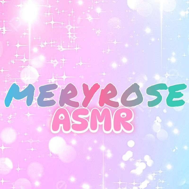 MERYROSE ASMR