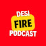 RZXKdeRhaQE-channel-avatar-Desi FIRE Podcast