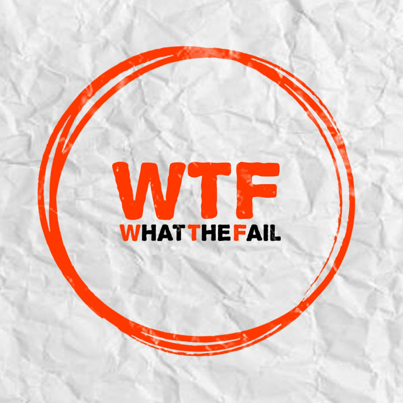 What The Fail