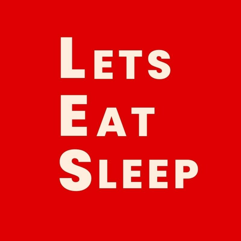 Lets Eat Sleep