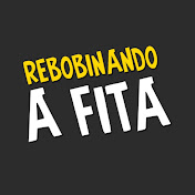 Rebobinando a Fita